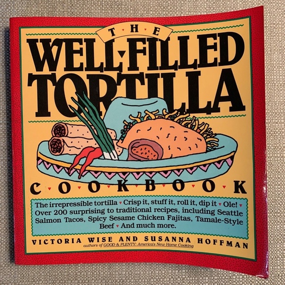 The Well-Filled Tortilla Cookbook by Susanna Hoffman & Victoria Wise (Paperback) - Picture 2 of 12